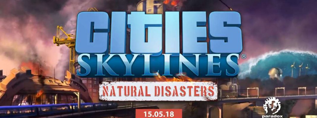 Cities Skylines - Natural Disasters