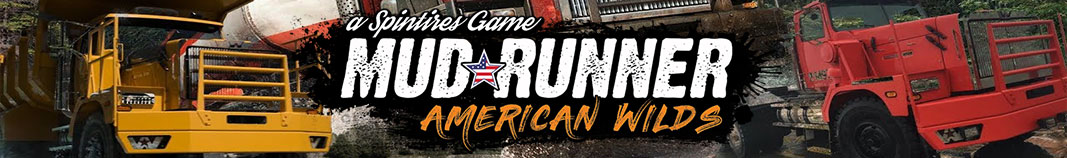 Spintires: MudRunner - American Wilds Edition