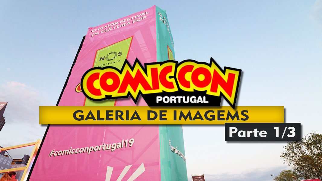 Comic Con Portugal 2019