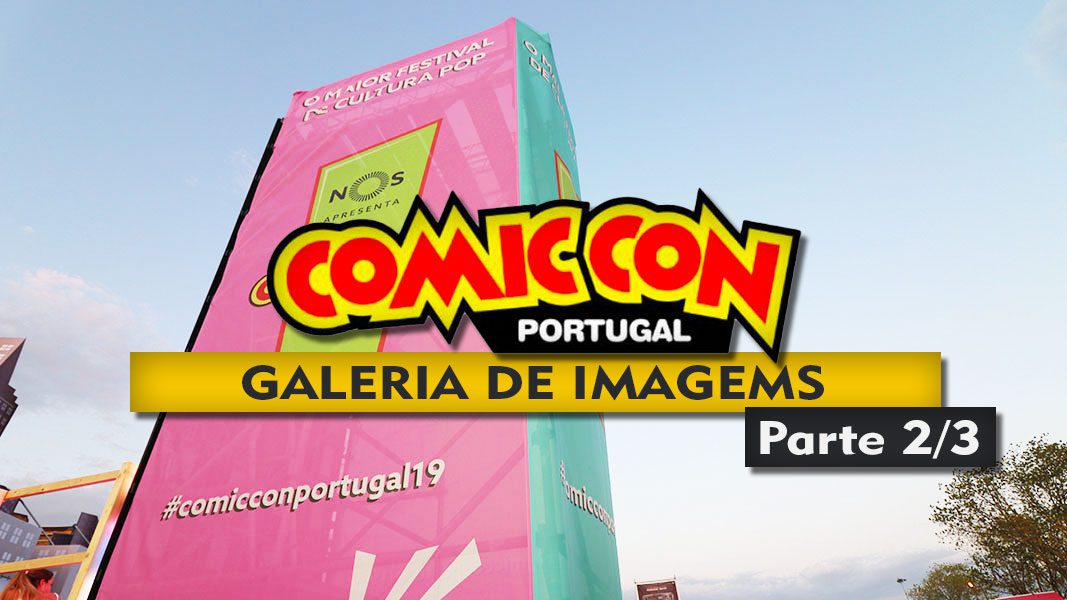 Comic Con Portugal 2019