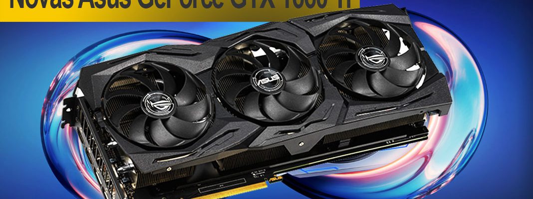 Nova gama Asus GeForce GTX 1660 Ti