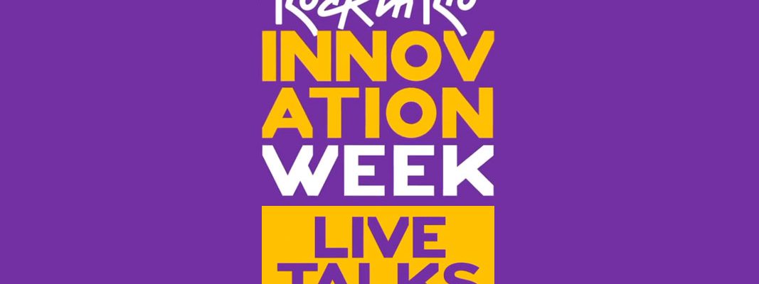 Rock in Rio Innovation Week Live Talks