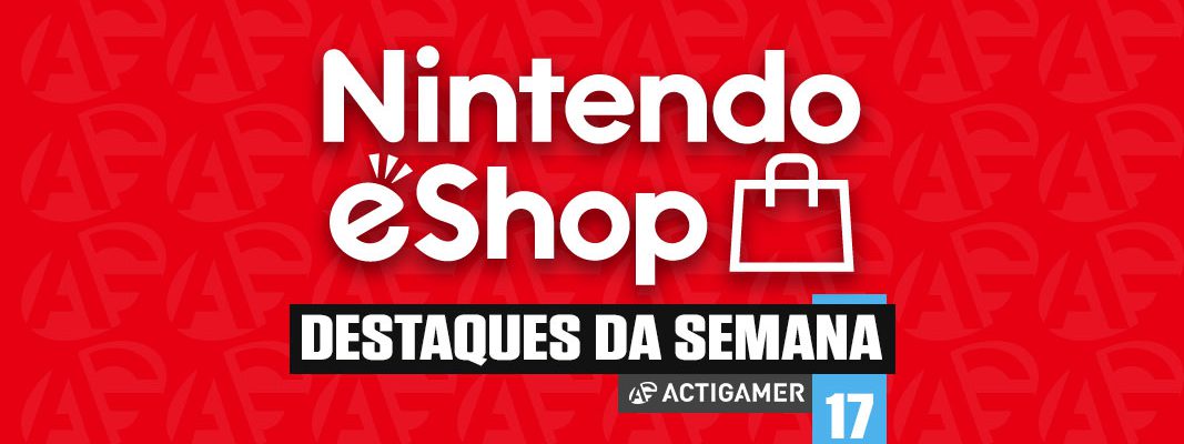 Nintendo eShop: os destaques da semana 17/2020