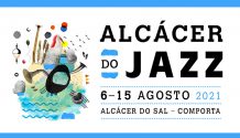 Alcácer do Jazz: Toda a programação, inclui novos horários – até 15 de agosto, Alcácer do Sal Alcácer do Jazz 2021
