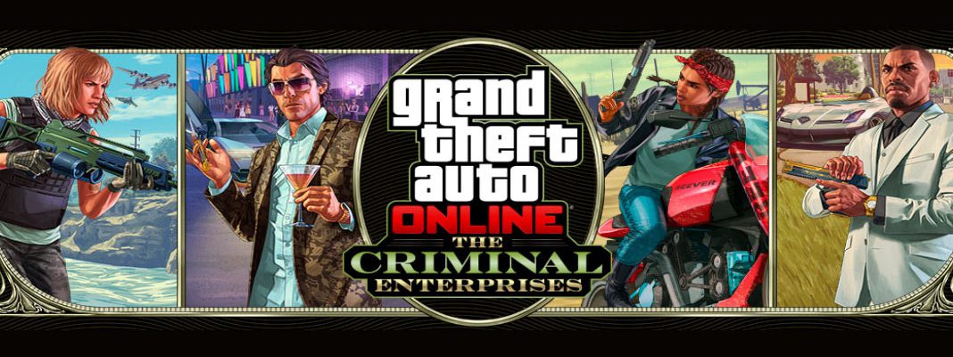 GTA Online: The Criminal Enterprises