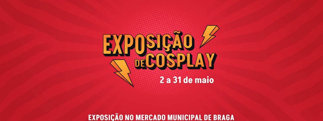 Cosplay vai estar em exposição na Mesa na Praça em Braga