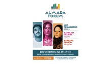 Almada Forum traz três concertos gratuitos ao ar livre durante o verão Almada Forum traz três concertos gratuitos ao ar livre durante o verão