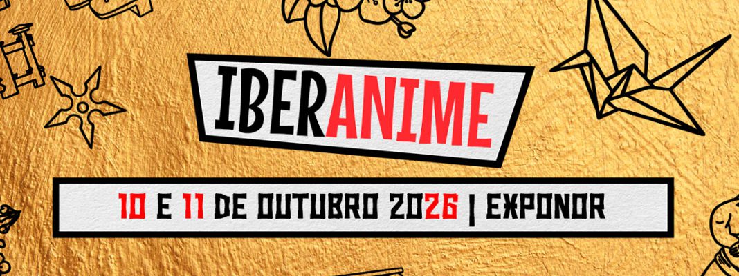 Iberanime Matosinhos 2026 com campanha Early Bird até 30 de junho Iberanime Matosinhos 2026 com campanha Early Bird até 30 de junho