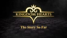 Kingdom Hearts - The Story So Far